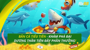 bắn cá tiểu tiên tại nhà cái fb88