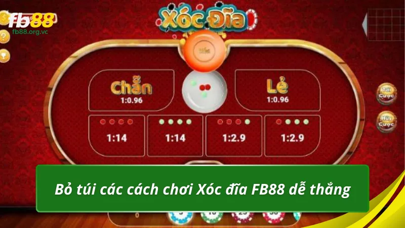 Bỏ túi các cách chơi Xóc đĩa FB88 dễ thắng