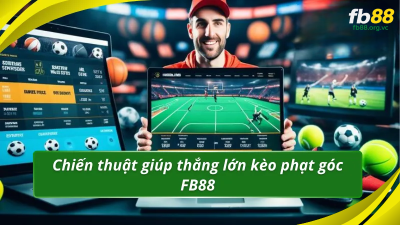Chiến thuật giúp thắng lớn kèo phạt góc FB88