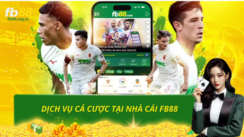 Dịch vụ cá cược tại nhà cái fb88