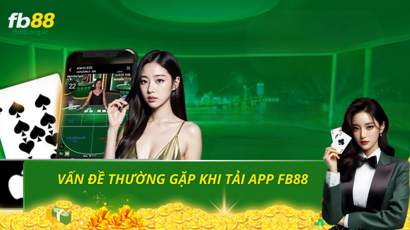 Câu hỏi thường gặp khi tải app fb88