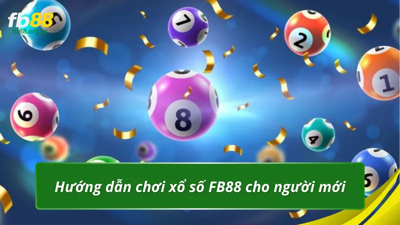 Hướng dẫn chơi xổ số FB88 cho người mới