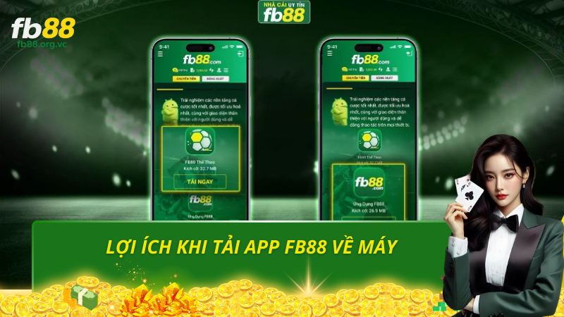 Lợi ích khi tải app fb88 về máy