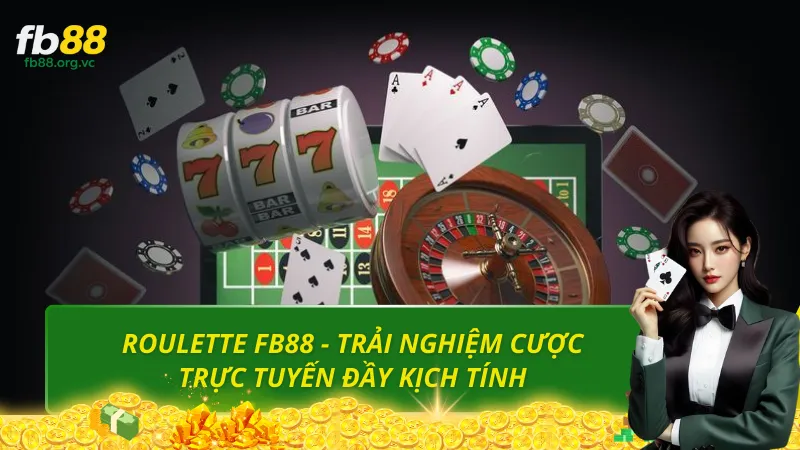 Roulette FB88 - Trải nghiệm cược trực tuyến đầy kịch tính