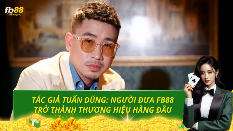 CEO Tuấn Dũng - Người đưa FB88 thành thương hiệu hàng đầu