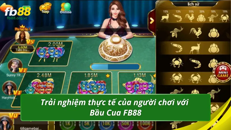 Trải nghiệm thực tế của người chơi với Bầu Cua FB88